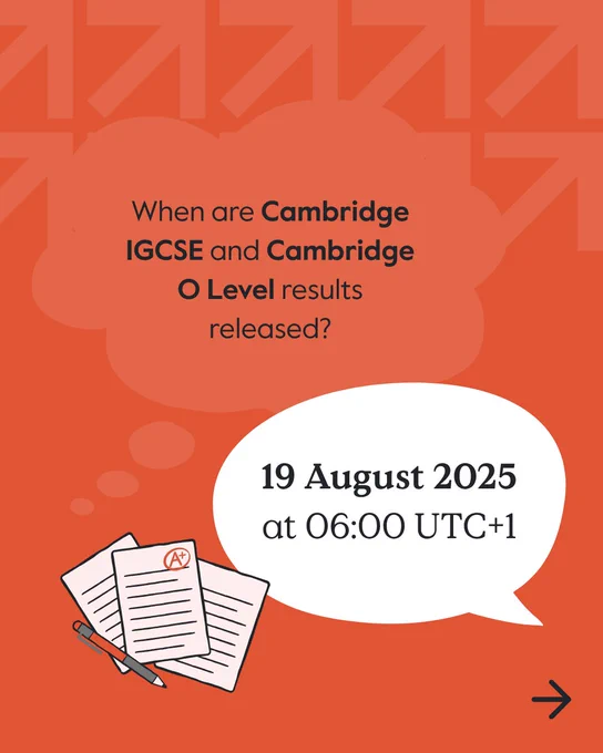 Information graphic stating 'When are Cambridge IGCSE and Cambridge O Level results released?' with the answer '19 August 2025 at 06:00 UTC 1'. The background is orange with patterned arrows and includes an icon of a papers with an A  and a pencil at the bottom.