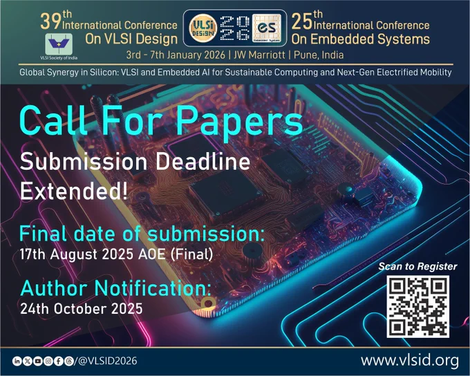 VLSID2026 : "Deadline extended! The gate to innovation stays open a little longer."
---------------------------------------
Event Date: 3rd - 7th January 2026
Location: Pune, India
To Know More: https://vlsid.org/
Call for papers-link : https://vlsid.org/call-for-papers/
Final date of Submission : 17th August-2025
Author Notification : 24th October 2025
--------------------------------------
 💡 Be part of a premier platform to exchange ideas, showcase innovations, and network with academia and industry leaders in VLSI !
