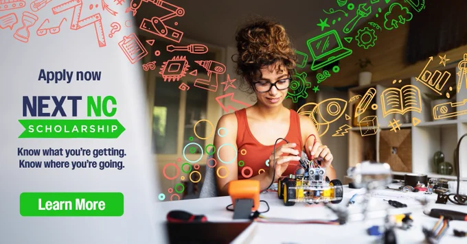 A young woman with curly hair and glasses works on a robotics project at a desk, surrounded by colorful illustrated icons of books, rockets, laptops, and gears. On the left side, text reads: "Apply now NEXT NC Scholarship. Know what you’re getting. Know where you’re going." A green button says "Learn More."