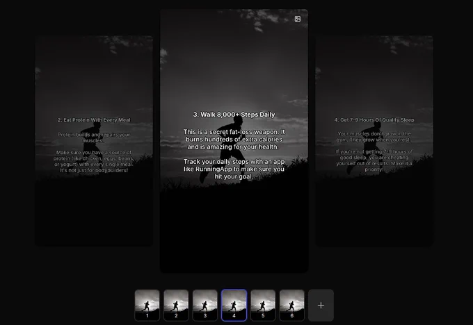A screenshot from the SlideStorm AI editor. 

Every slide displayed has the same background - a black and white image of a man running, silhouetted by the sky.

The captions are fitness tips, advising readers to Eat Protein With Every Meal, Walk 8,000  Steps Daily, and Get 7-9 Hours Of Quality Sleep.