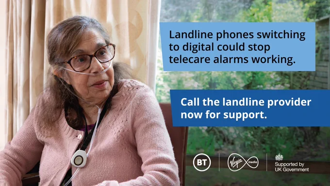 Older woman wearing a telecare device. "Landline phone witching to digital could stop telecare alarms working. Call the landline provider now for support".