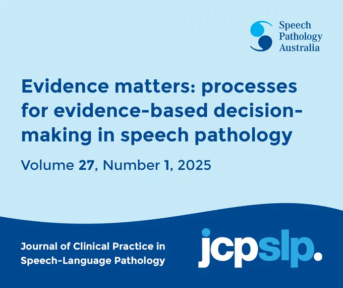 This is a promotional post for the JCPSLP Volume 27 Number 1 article Evidence matters: processes for evidence-based decision-making in speech pathology. 