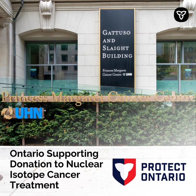 Exterior view of the Princess Margaret Cancer Centre, part of the University Health Network with caption "Ontario Supporting Donation to Nuclear Isotope Cancer Treatment."