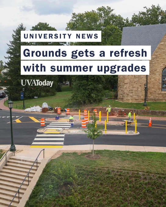 Image of the University of Virginia featuring a campus scene with construction upgrades, including an improved pedestrian crossing and landscaping enhancements. Text reads "University News - Grounds gets a refresh with summer upgrades - UVAToday"