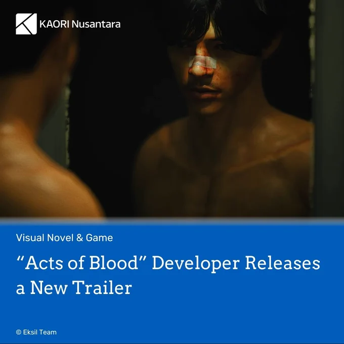 Header image from an article titled "“Acts of Blood” Developer Releases a New Trailer". The picture shows a screenshot from the trailer. Picture © Eksil Team. The article is tagged "Visual Novel & Game". The logo of KAORI Nusantara is on top left in white.