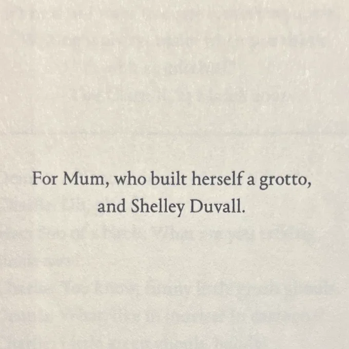 For Mum. who built herself a grotto,
and Shelley Duvall.