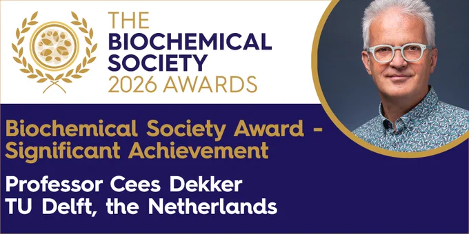 The Biochemical Society 2026 Awards
Biochemical Society Award- Significant Achievement 
Professor Cees Dekker
TU Delft, the Netherlands
