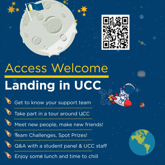Graphic of space and moon with Access flag in it. A cartoon spaceman flies a rocket ship towards earth. Text on graphic reads: Welcome to Access: Landing in UCC. Get to know your support team. Take part in a tour around UCC. Meet new people, make new friends. Play games, win prizes. Q&A with a student panel and UCC staff. Enjoy some lunch and time to chill. 