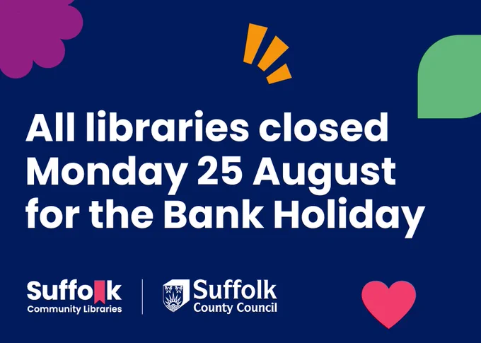Text: All libraries closed Monday 25 August for the Bank Holiday.