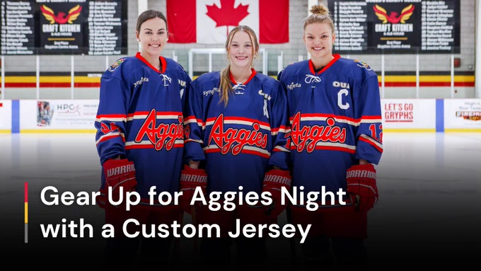 Three players on the Guelph Gryphons Women’s Hockey team smiling while wearing Aggies Night hockey jerseys. 

Text reads: Gear up for Aggies Night with a Custom Jersey

