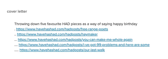 screenshot of cover letter:

"Throwing down five favorite HAD pieces as a way of saying happy birthday"

and then 5 urls
(see replies for links)