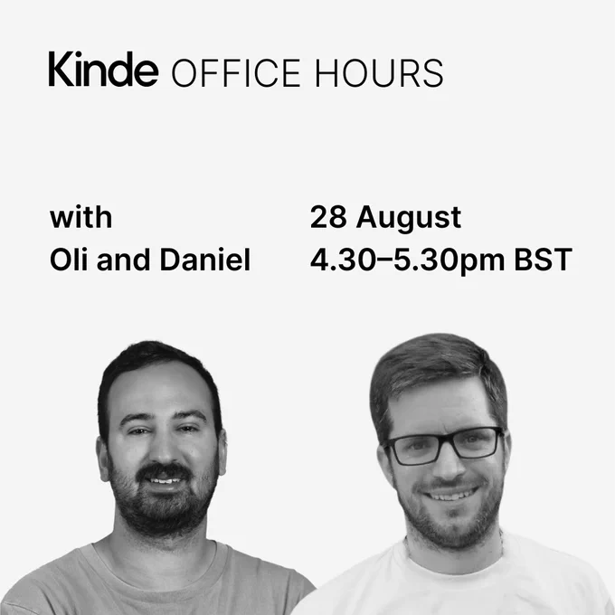 Picture of Oli and Daniel from Kinde. Oli has dark hair, and a light beard, and is smiling. Daniel is fair, wears glasses, and is also smiling. The ad is for Office hours on 28 August at 4.30-5.30pm BST.