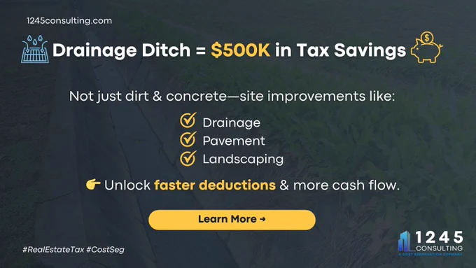 Drainage Ditch equals $500K in tax savings. Site improvements like drainage, pavement, and landscaping can unlock faster deductions and boost cash flow. Post by 1245 Consulting, a cost segregation company. #RealEstateTax #CostSeg