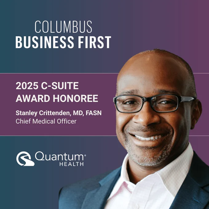 Stanley Crittenden, MD, FASN, Chief Medical Officer at Quantum Health, named 2025 C-Suite Award Honoree by Columbus Business First. Smiling portrait with award text.