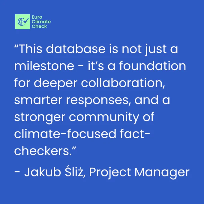"This database is not just a milestone - it's a foundation for deeper collaboration, smarter responses, and a stronger community of climate-focused fact-checkers." - Jakub Śliz, Project Manager