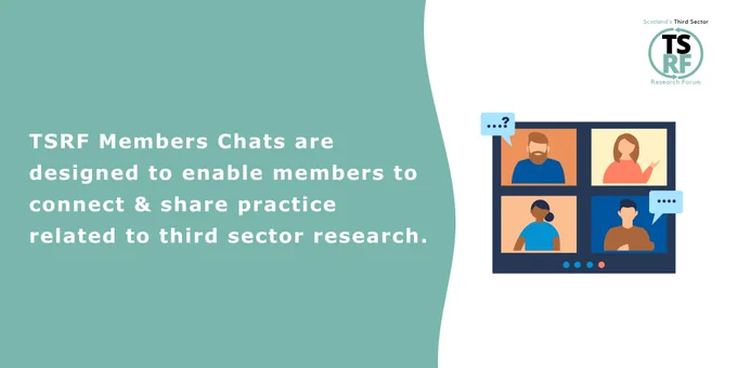 TSRF Members Chats are designed to enable members to connect & share practice related to third sector research.
