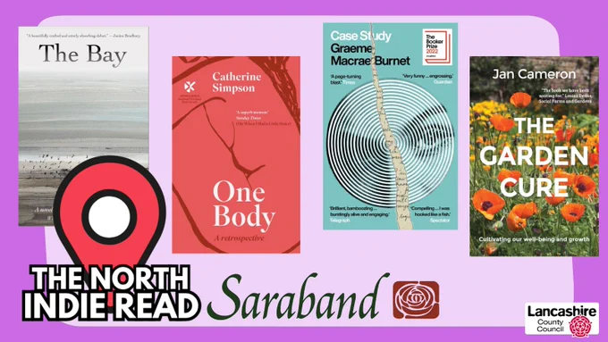 Four titles from Saraband Books, The Bay by Julia Rampen, One Body by Catherine Simpson, Case Study by Graeme Macrae Burnet and The Garden Cure by Jan Cameron. The covers are on a purple background with The North Indie Read in the lower left corner with a red 'You are Here' symbol and the Lancashire County Council logo in the lower right corner.