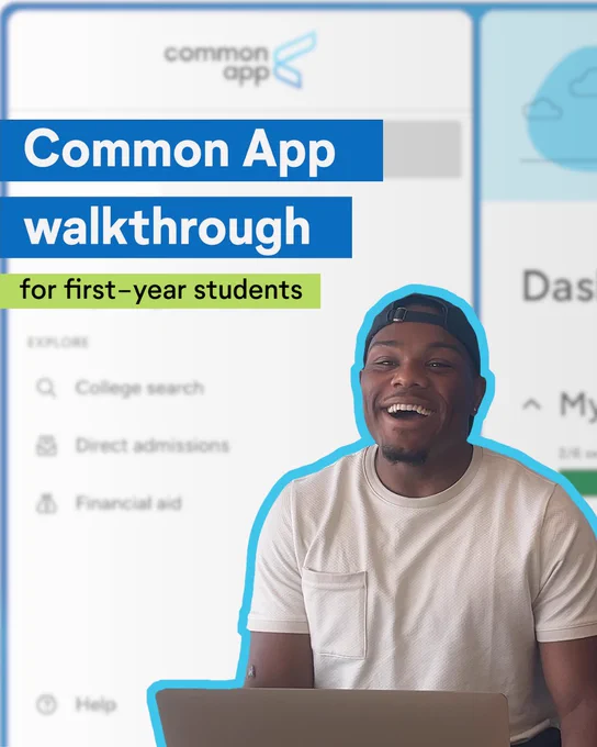 A photo of Amani from Common App’s first year walkthrough video in the bottom right corner with the text “Common App walkthrough for first-year students” in the top left corner appearing over blue and green accent boxes. There is a blurred and slightly desaturated picture of the Common App account dashboard screen in the background where you can see menu buttons for college search, direct admissions, financial aid, and help pages.