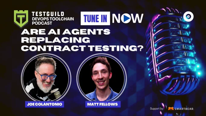 Podcast cover for TestGuild DevOps Toolchain featuring Joe Colantonio and Matt Fellows discussing AI agents vs. contract testing.