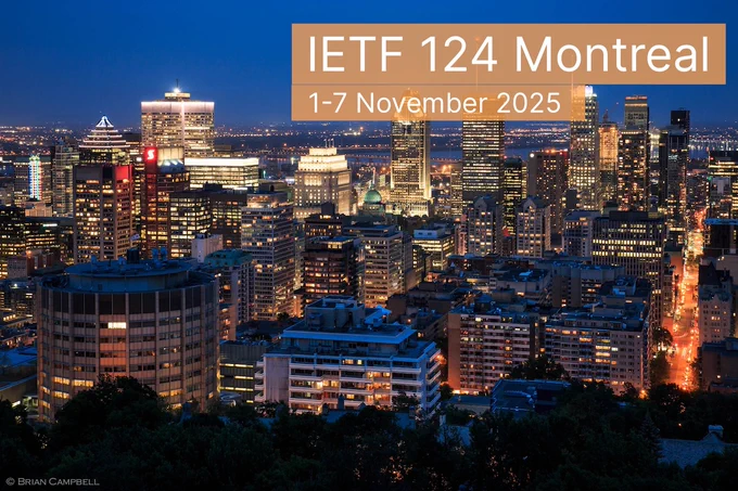 Nighttime cityscape of Montreal with illuminated buildings. Overlay text announces 'IETF 124 Montreal 1-7 November 2025.'
