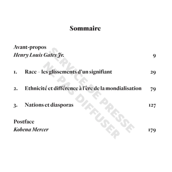Sommaire : Avant-propos d'Henry Louis Gates Jr. (page 9). Chapitre 1 « Race — les glissements d'un signifiant » (page 29). Chapitre 2 « Ethnicité et différence à l'ère de la mondialisation » (page 79). Chapitre 3 « Nations et diasporas » (page 127). Postface de Kobena Mercer (page 179).