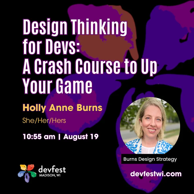 Image of Holly Ann Burns, who will be giving her talk Design Thinking for Devs: A Crash Course to Up Your Game at 10:55 AM during DevFest on August 19th.