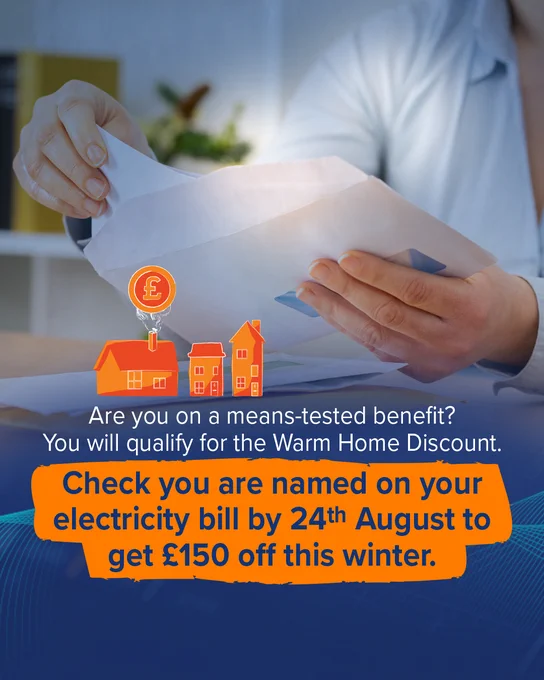 Person opening an envelope containing a bill, above an advertisement for the Warm Home Discount offering £150 off this winter for those on means-tested benefits, with an illustration of a house and the pound sign.