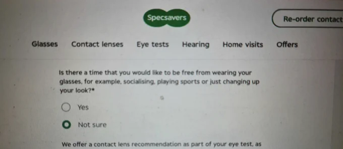 A specsavers appointment form asking if there's a time I'd like to be free from wearing my glasses.   The options given are 'yes', or 'not sure'!