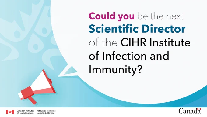 Could you be the next Scientific Director of the CIHR Institute of Infection and Immunity?
