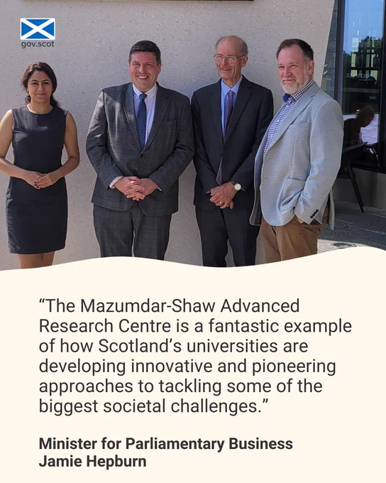 Picture shows Jamie Hepburn, minister for Parliamentary Business with staff from the ARC centre at Glasgow University, standing outside. 
alongside the quote: “The Mazumdar-Shaw Advanced Research Centre is a fantastic example of how Scotland’s universities are developing innovative and pioneering approaches to tackling some of the biggest societal challenges.”

Minister for Parliamentary Business Jamie Hepburn