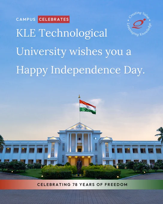 KLE Technological University wishes a Happy Independence Day to all the Indians living in and away from the country.
On the 78th anniversary of Independence, we uphold the spirit of Sovereign Socialist Secular Democratic Republic of India that defines who we are.
We salute the courage that brought us independence, the unity that keeps us strong and the dream that shapes the future of our nation.
Here’s to a future filled with promise, development and growth.