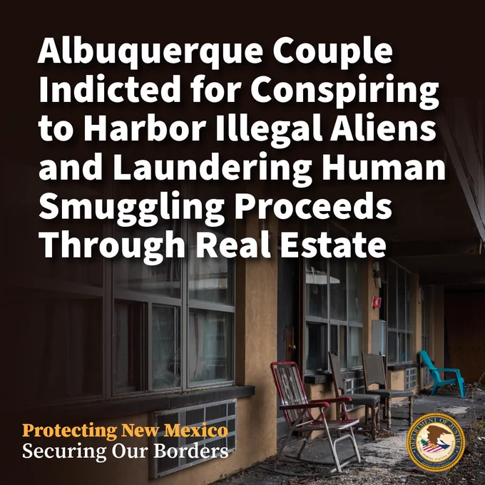 TEXT: Albuquerque couple indicted for conspiring to harbor illegal aliens and laundering human smuggling proceeds through real estate