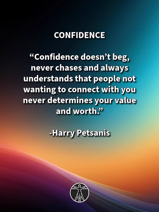 CONFIDENCE

“Confidence doesn’t beg, never chases and always understands that people not wanting to connect with you never determines your value and worth.”

—Harry Petsanis

#ConfidenceMatters
#KnowYourWorth
#EmotionalStrength
#SelfAssurance

“Confidence Doesn’t Beg or Chase” by Harry Petsanis

*If this resonated, share it forward. You’re appreciated.
