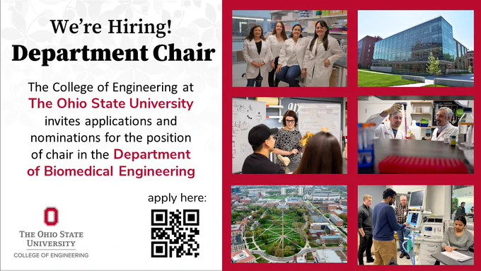 We're Hiring, Department Chair. The College of Engineering at 
The Ohio State University invites applications and nominations for the position of chair in the Department of Biomedical Engineering.