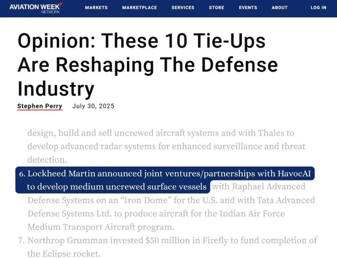 Our @LockheedMartin Ventures collaboration will undoubtedly set the standard in the mUSV category.

To be on a list of companies "reshaping the defense industry" lets us know that HavocAI is on course to prevent the next war with collaborative autonomy -- robot teams solving warfighter problems on the sea, on land, and in the air.

We're building a better future, starting with the hardest problems and the biggest impact.

#fighttonight #ASV #mUSV #defensetech #autonomy #maritimeautonomy