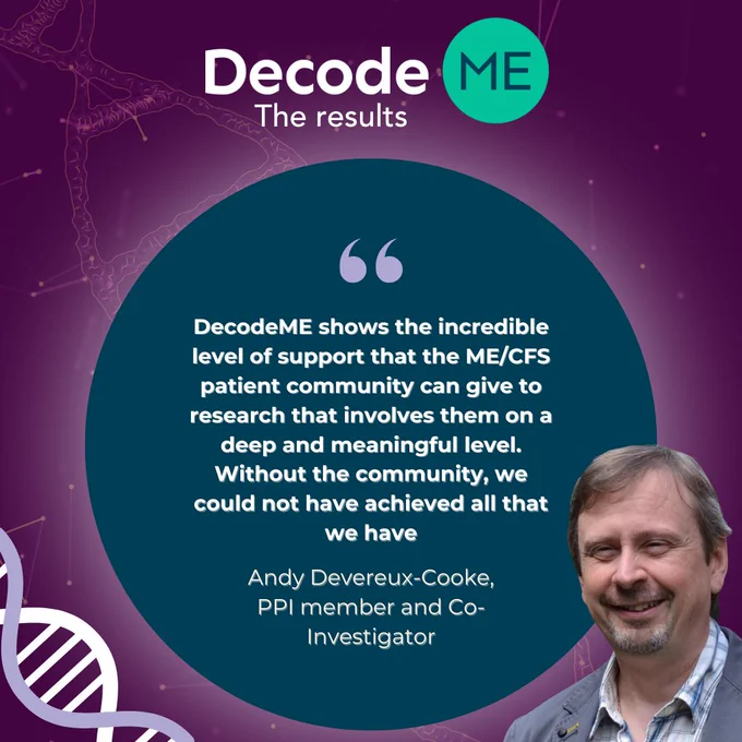 Photo of Andy Devereux-Cooke, PPI member and Co-Investigator, next to his quote: "DecodeME shows the incredible level of support that the ME/CFS community can give to research that involves them on a deep and meaningful level. Without the community, we could not have achieved all that we have"