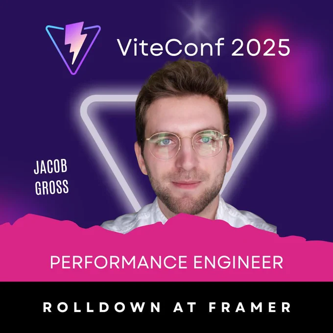 ViteConf 2025 speaker card for Jacob Gross, who is a Performance engineer at Framer. His talk is all about real world usage of Rolldown at framer.