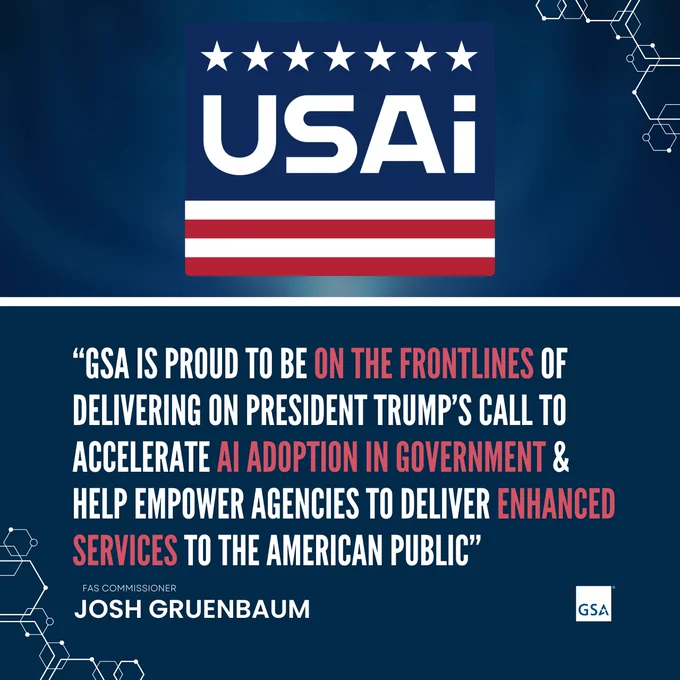 Graphic with a USAi logo at the top, featuring white stars on a blue background above white block letters "USAi" and red stripes underneath. Below, a quote in white and red text reads: “GSA is proud to be on the frontlines of delivering on President Trump’s call to accelerate AI adoption in government & help empower agencies to deliver enhanced services to the American public” – FAS Commissioner Josh Gruenbaum. GSA logo in bottom right.