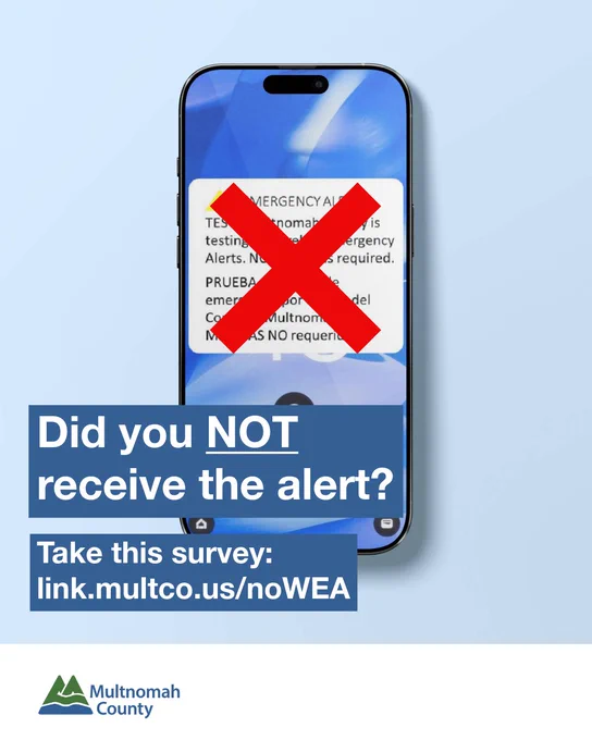 Did you NOT receive the alert? Take this survey: link.multco.us/WEA