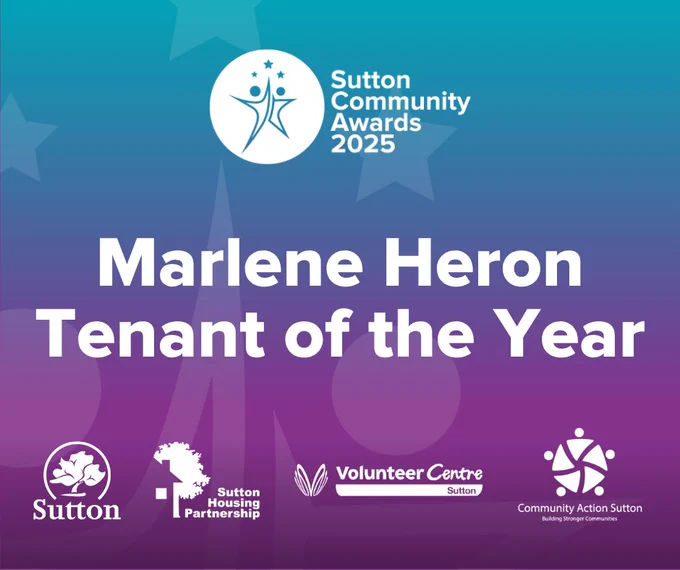 A purple and blue background with the Sutton community awards logo in the centre and the following logos, from left to right, London Borough of Sutton,  Sutton Housing Partnership, Volunteer Centre, Community Action Sutton. With text reading, 'Marlene Heron Tenant of the Year'.