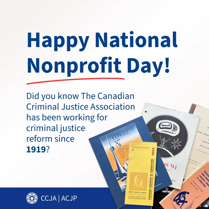 Happy National Nonprofit Day! Did you know The Canadian Criminal Justice Association  has been working for criminal justice reform since  1919?