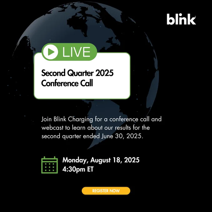 Blink's LIVE Second Quarter 2025 Conference Call. 
Join Blink Charging for a conference call and webcast to learn about our results for the second quarter ended June 30, 2025.
The call will be Monday, August 18, 2025 at 4:30pm ET.
Register Now!