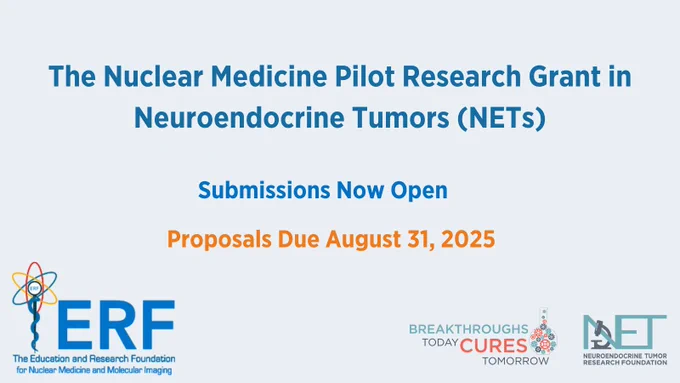 The Nuclear Medicine Pilot Research Grant in Neuroendocrine Tumors (NETs). Submissions Now Open. Proposal Due August 31, 2025. 

ERF Logo. NETRF logo.
