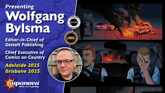 Pictured: Wolfgang Bylsma alongside artwork from Cleverman Issue #2, and iconography for Comics on Country and Gestalt Comics. Text reads: "Presenting Wolfgang Bylsma. Editor-in-Chief of Gestalt Publishing, Chief Executive of Comics on Country. [Attending] Supanova Adelaide and Brisbane 2025."