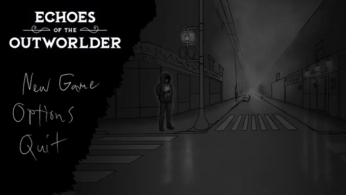 Title screen for the game Echoes of the Outworlder. A moody, monochrome street scene in the rain. A hooded figure looks down at their phone under a crosswalk signal showing a palm out hand symbol. The wet pavement reflects the streetlights and puddles scatter across the road, leading into a foggy distance. On the left, the game menu lists “New Game, Options, Quit” in handwritten text.