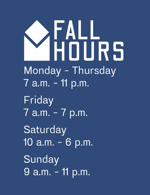 Fall hours
Monday to Thursday: 7 a.m. to 11 p.m.
Friday: 7 a.m. to 7 p.m.
Saturday: 10 a.m. to 6 p.m.
Sunday: 9 a.m. to 11 p.m.