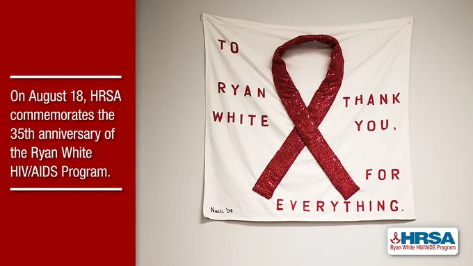 On August 18, HRSA commemorates the 35th anniversary of the Ryan White HIV/AIDS Program.
