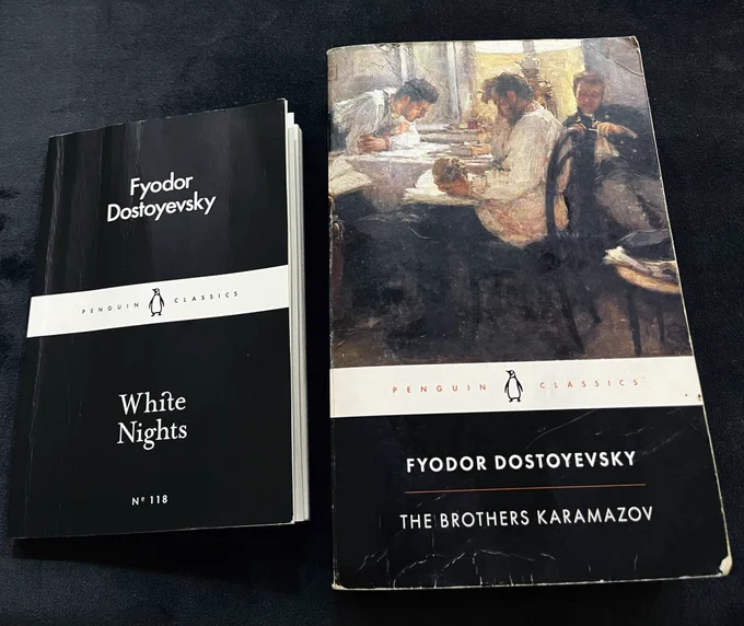 White Nights by Dostoevsky
The Brothers Karamazov by Dostoevaky