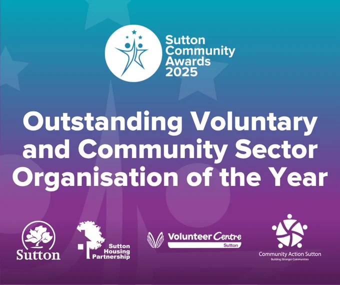 A purple and blue background with the Sutton community awards logo in the centre and the following logos, from left to right, London Borough of Sutton,  Sutton Housing Partnership, Volunteer Centre, Community Action Sutton. With text reading, 'Outstanding Voluntary and community sector organisation of the year'.