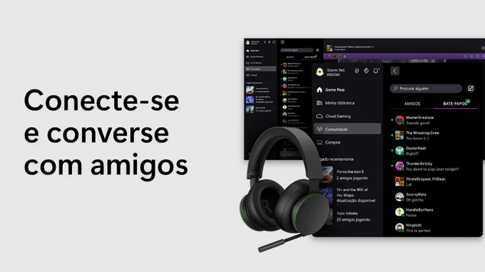 Texto ao lado de uma foto de um fone de ouvido sem fio Xbox na frente de capturas de tela estilizadas da guia Comunidade no aplicativo Xbox no computador e celular que diz: "conecte-se e converse com amigos".
